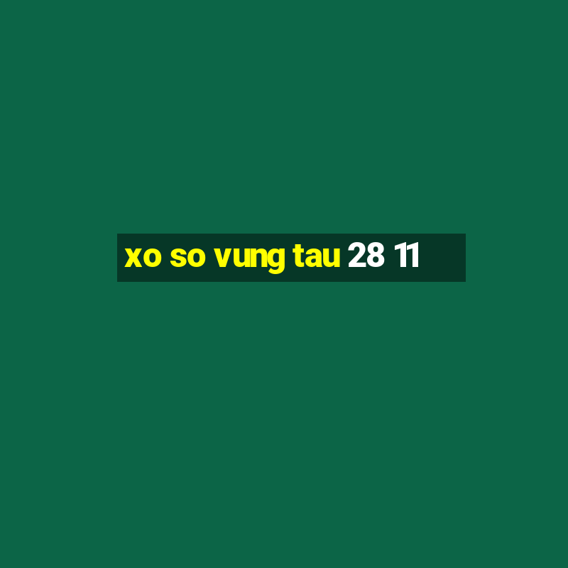 xo so vung tau 28 11