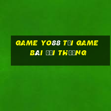 Game Yo88 Tại Game Bài Đổi Thưởng