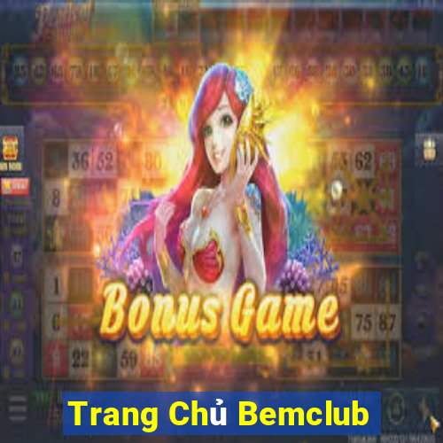 Trang Chủ Bemclub