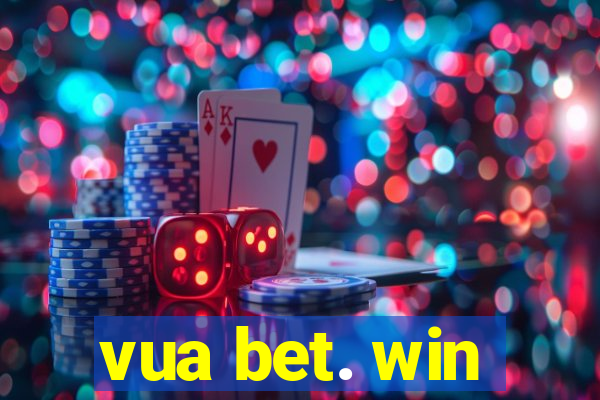 vua bet. win