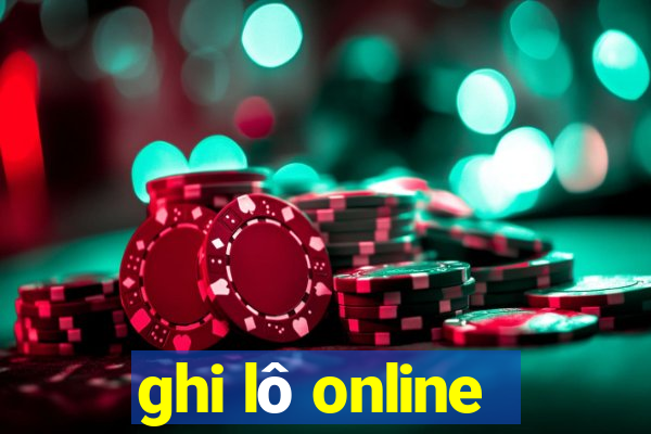 ghi lô online