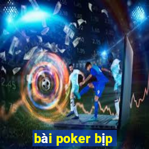 bài poker bịp