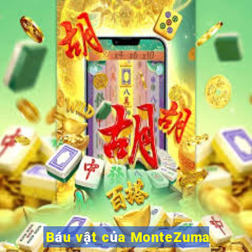 Báu vật của MonteZuma