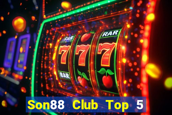 Son88 Club Top 5 Game Bài Đổi Thưởng