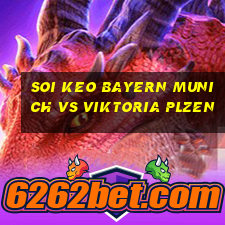 soi keo bayern munich vs viktoria plzen