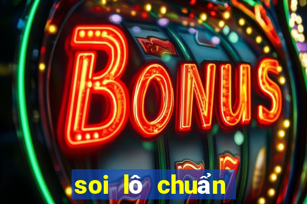 soi lô chuẩn nhất hôm nay