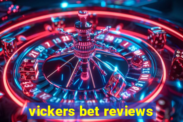 vickers bet reviews