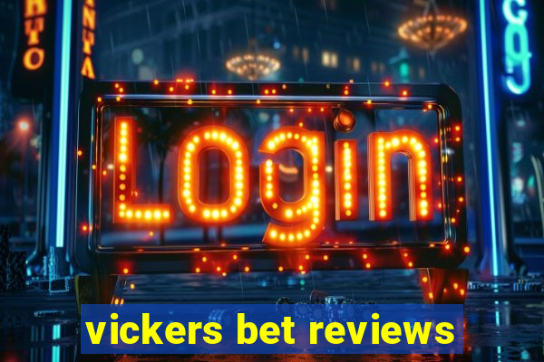 vickers bet reviews