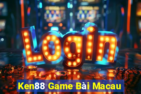 Ken88 Game Bài Macau