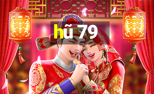 hũ 79