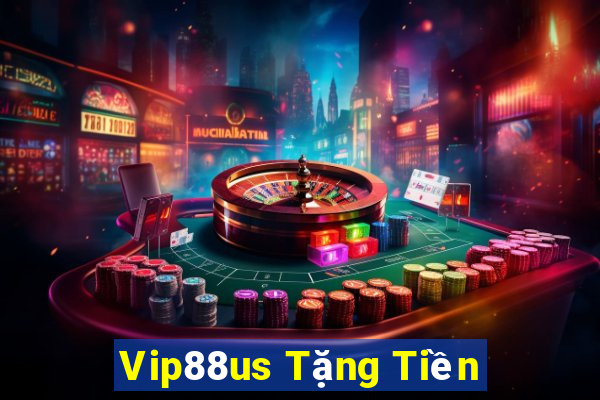 Vip88us Tặng Tiền