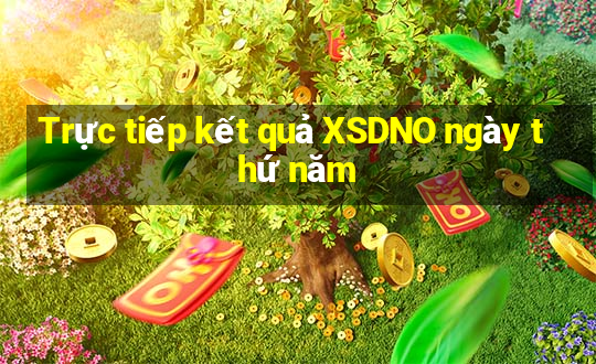 Trực tiếp kết quả XSDNO ngày thứ năm