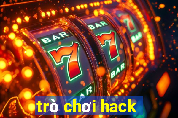 trò chơi hack