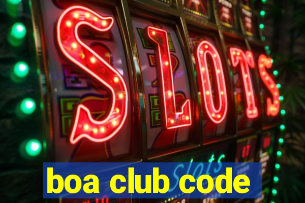 boa club code