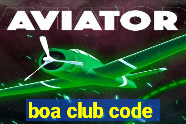 boa club code