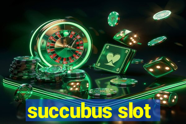 succubus slot