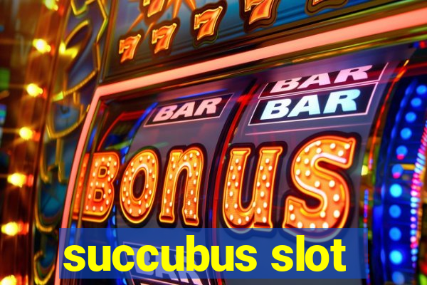 succubus slot