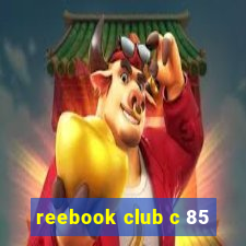 reebook club c 85