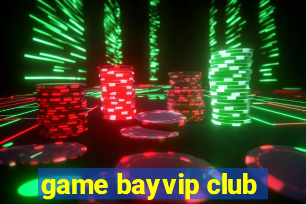 game bayvip club