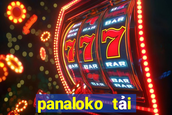 panaloko tải xuống app