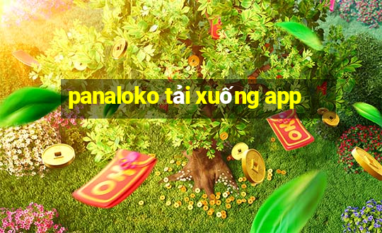 panaloko tải xuống app