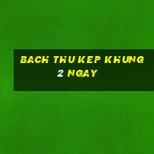 bach thu kep khung 2 ngay