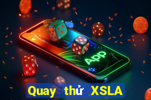 Quay thử XSLA Thứ 6