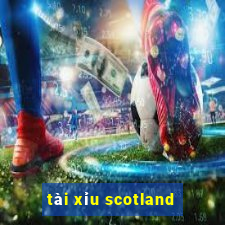 tài xỉu scotland