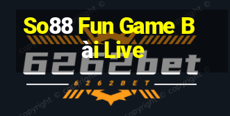 So88 Fun Game Bài Live