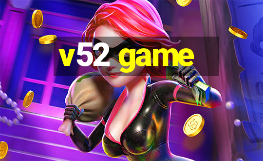 v52 game