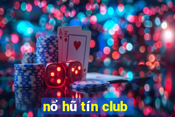 nổ hũ tín club