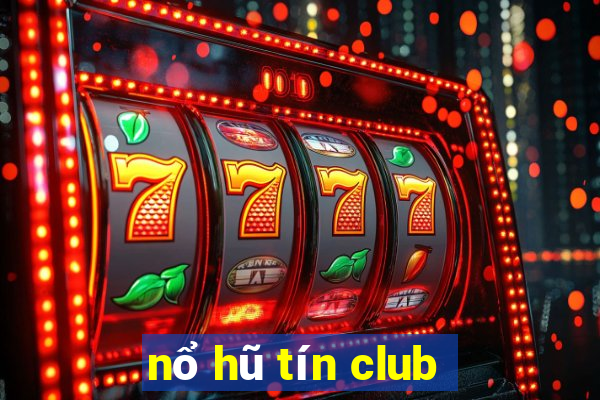 nổ hũ tín club