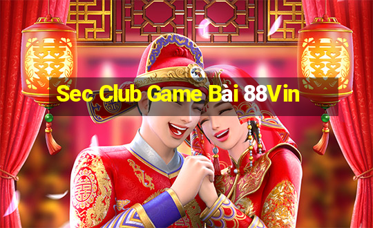 Sec Club Game Bài 88Vin