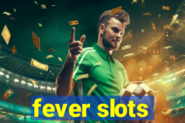 fever slots