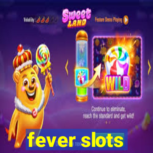 fever slots