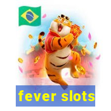 fever slots