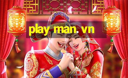 play man. vn