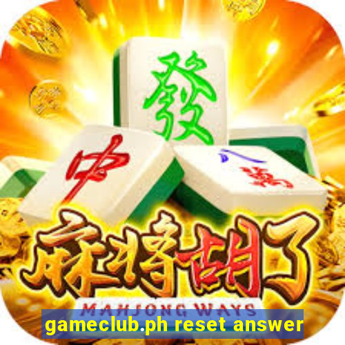 gameclub.ph reset answer