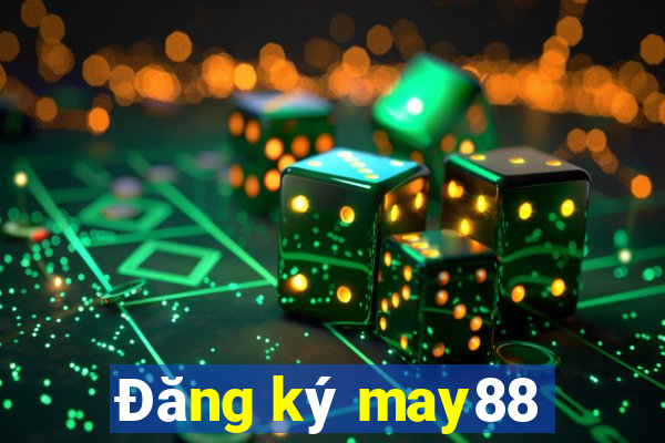 Đăng ký may88