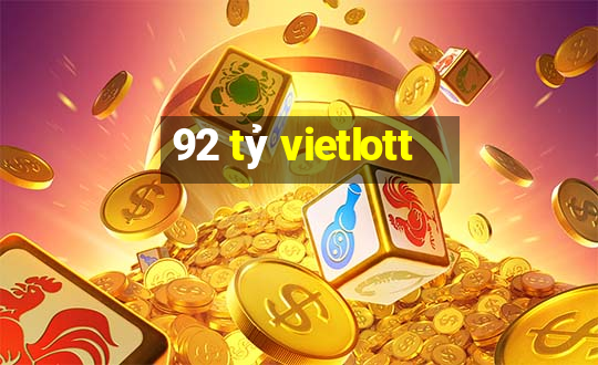 92 tỷ vietlott