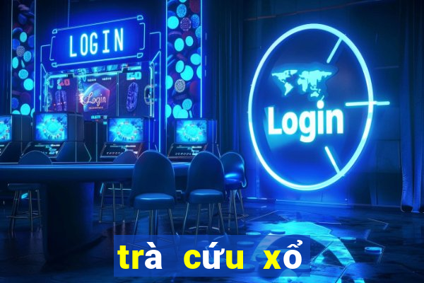 trà cứu xổ số bạc liêu