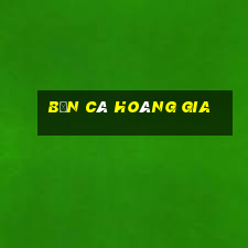 bắn cá hoàng gia