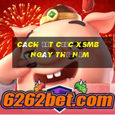 Cách đặt cược XSMB ngày thứ năm