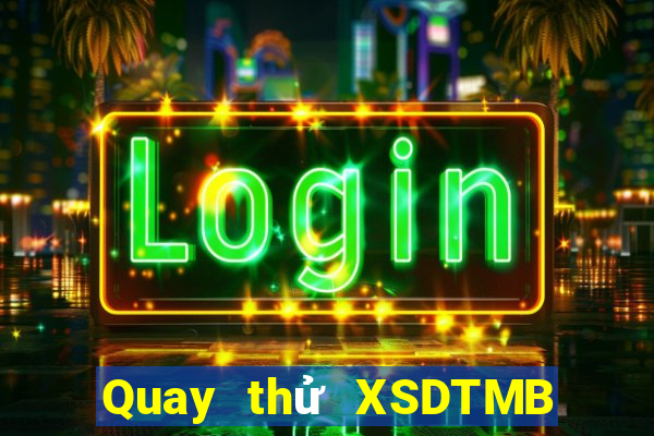 Quay thử XSDTMB ngày 3