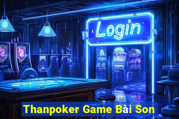 Thanpoker Game Bài Son