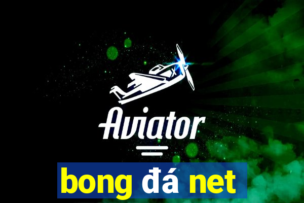 bong đá net