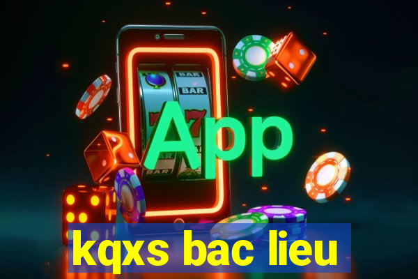 kqxs bac lieu