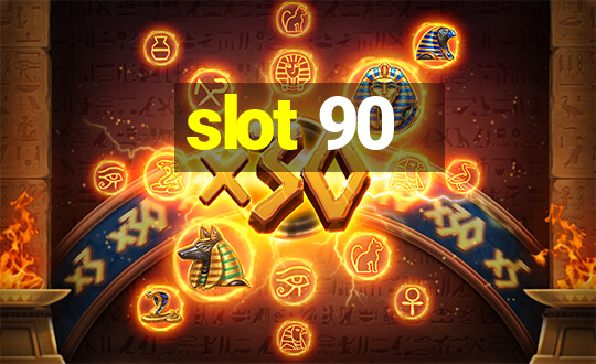 slot 90