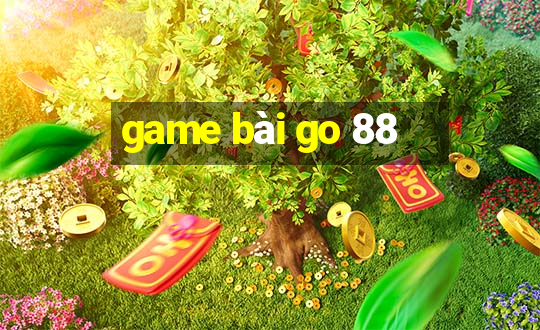 game bai go 88