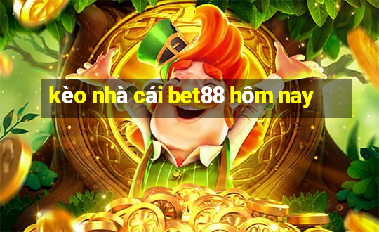 kèo nhà cái bet88 hôm nay